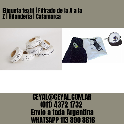 Etiqueta textil | Filtrado de la A a la Z | Hilandería | Catamarca