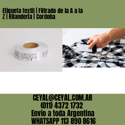 Etiqueta textil | Filtrado de la A a la Z | Hilandería | Cordoba