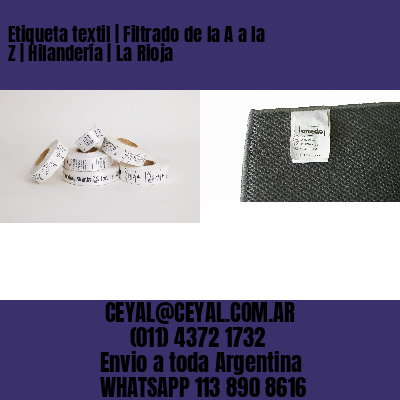 Etiqueta textil | Filtrado de la A a la Z | Hilandería | La Rioja