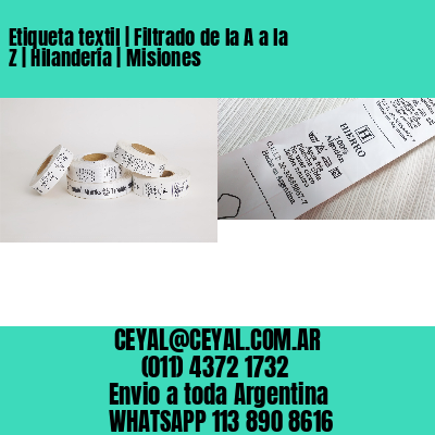 Etiqueta textil | Filtrado de la A a la Z | Hilandería | Misiones