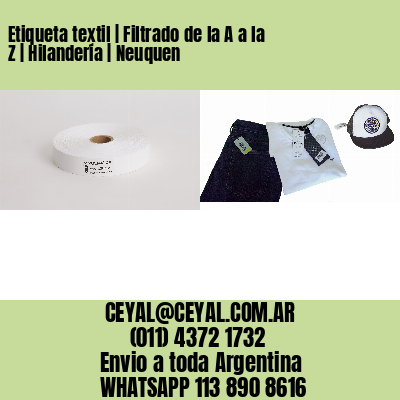Etiqueta textil | Filtrado de la A a la Z | Hilandería | Neuquen