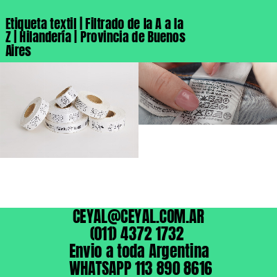 Etiqueta textil | Filtrado de la A a la Z | Hilandería | Provincia de Buenos Aires