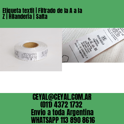 Etiqueta textil | Filtrado de la A a la Z | Hilandería | Salta