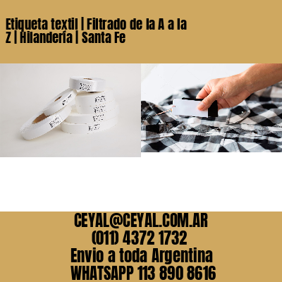 Etiqueta textil | Filtrado de la A a la Z | Hilandería | Santa Fe