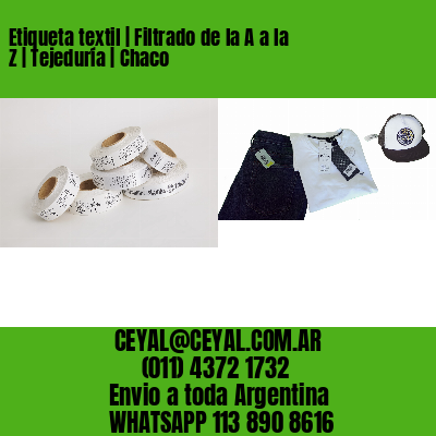 Etiqueta textil | Filtrado de la A a la Z | Tejeduría | Chaco