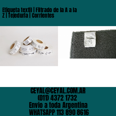 Etiqueta textil | Filtrado de la A a la Z | Tejeduría | Corrientes