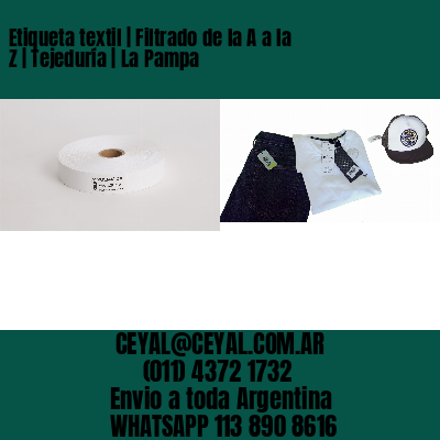 Etiqueta textil | Filtrado de la A a la Z | Tejeduría | La Pampa