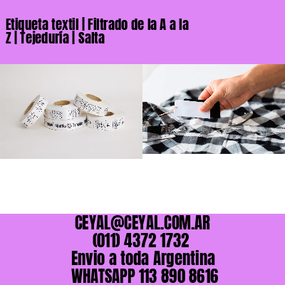 Etiqueta textil | Filtrado de la A a la Z | Tejeduría | Salta