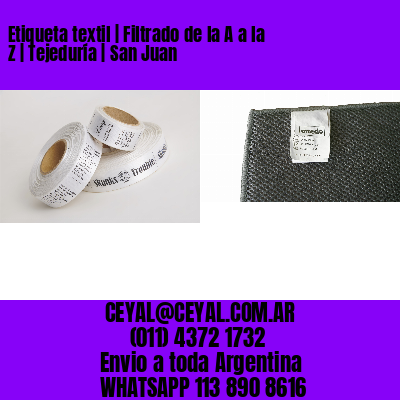 Etiqueta textil | Filtrado de la A a la Z | Tejeduría | San Juan