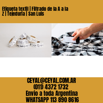 Etiqueta textil | Filtrado de la A a la Z | Tejeduría | San Luis
