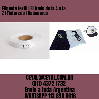 Etiqueta textil | Filtrado de la A a la Z | Tintoreria | Catamarca