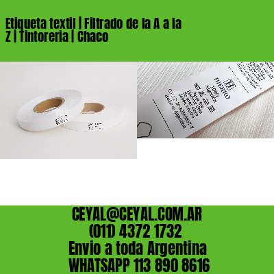 Etiqueta textil | Filtrado de la A a la Z | Tintoreria | Chaco