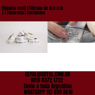 Etiqueta textil | Filtrado de la A a la Z | Tintoreria | Corrientes