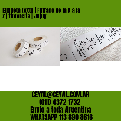 Etiqueta textil | Filtrado de la A a la Z | Tintoreria | Jujuy