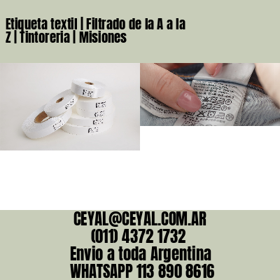 Etiqueta textil | Filtrado de la A a la Z | Tintoreria | Misiones