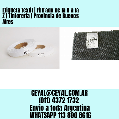 Etiqueta textil | Filtrado de la A a la Z | Tintoreria | Provincia de Buenos Aires
