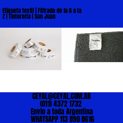Etiqueta textil | Filtrado de la A a la Z | Tintoreria | San Juan