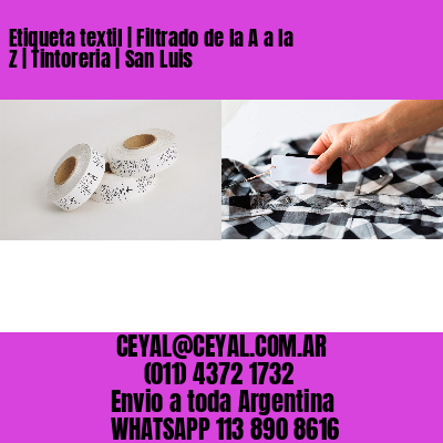 Etiqueta textil | Filtrado de la A a la Z | Tintoreria | San Luis