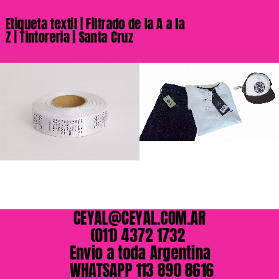 Etiqueta textil | Filtrado de la A a la Z | Tintoreria | Santa Cruz