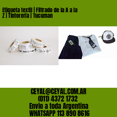 Etiqueta textil | Filtrado de la A a la Z | Tintoreria | Tucuman