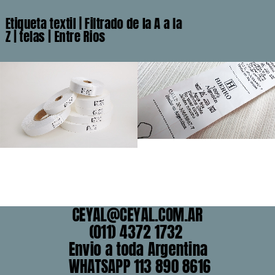 Etiqueta textil | Filtrado de la A a la Z | telas | Entre Rios