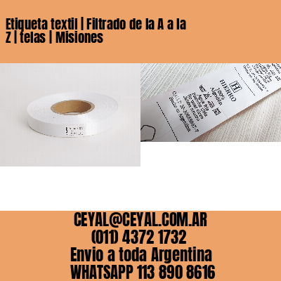 Etiqueta textil | Filtrado de la A a la Z | telas | Misiones