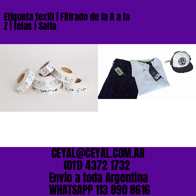 Etiqueta textil | Filtrado de la A a la Z | telas | Salta