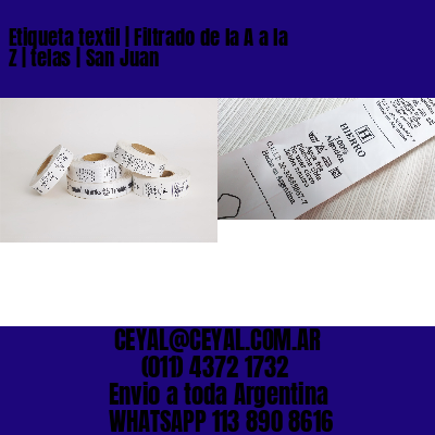Etiqueta textil | Filtrado de la A a la Z | telas | San Juan