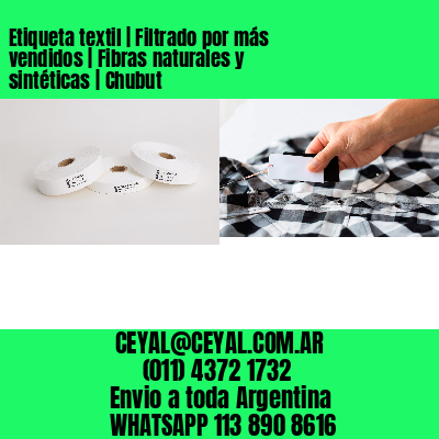 Etiqueta textil | Filtrado por más vendidos | Fibras naturales y sintéticas | Chubut