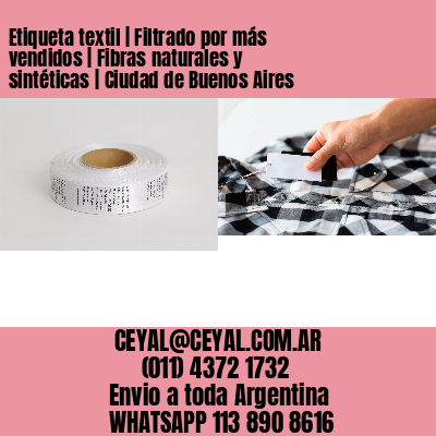 Etiqueta textil | Filtrado por más vendidos | Fibras naturales y sintéticas | Ciudad de Buenos Aires