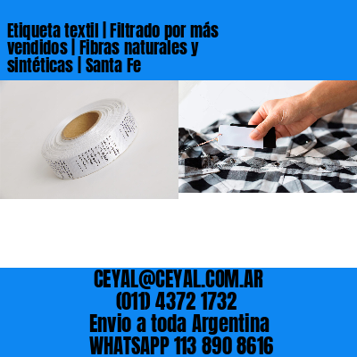 Etiqueta textil | Filtrado por más vendidos | Fibras naturales y sintéticas | Santa Fe