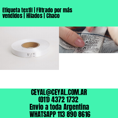 Etiqueta textil | Filtrado por más vendidos | Hilados | Chaco