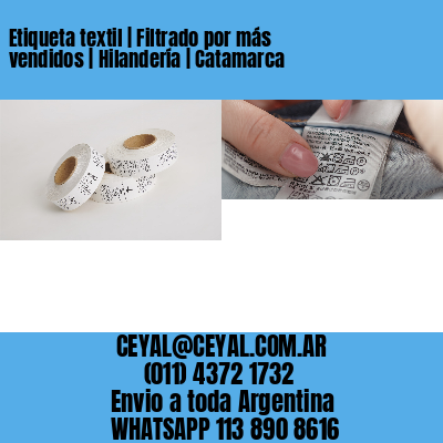 Etiqueta textil | Filtrado por más vendidos | Hilandería | Catamarca