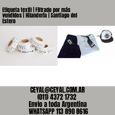 Etiqueta textil | Filtrado por más vendidos | Hilandería | Santiago del Estero
