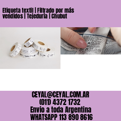 Etiqueta textil | Filtrado por más vendidos | Tejeduría | Chubut