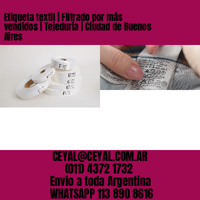 Etiqueta textil | Filtrado por más vendidos | Tejeduría | Ciudad de Buenos Aires