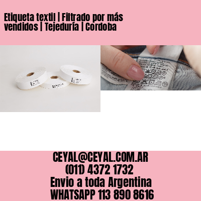 Etiqueta textil | Filtrado por más vendidos | Tejeduría | Cordoba