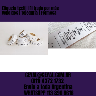 Etiqueta textil | Filtrado por más vendidos | Tejeduría | Formosa