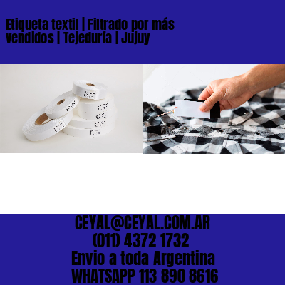 Etiqueta textil | Filtrado por más vendidos | Tejeduría | Jujuy