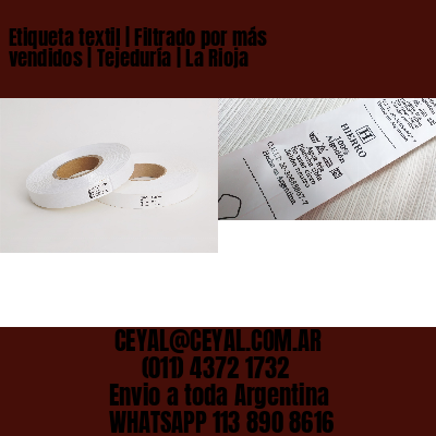 Etiqueta textil | Filtrado por más vendidos | Tejeduría | La Rioja