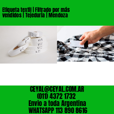 Etiqueta textil | Filtrado por más vendidos | Tejeduría | Mendoza