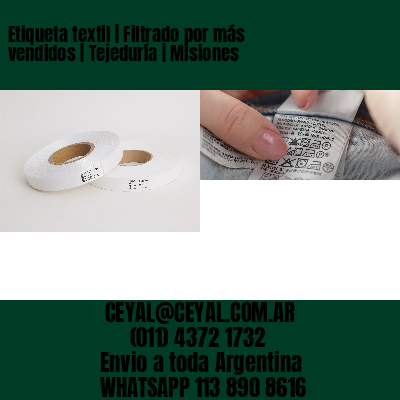 Etiqueta textil | Filtrado por más vendidos | Tejeduría | Misiones
