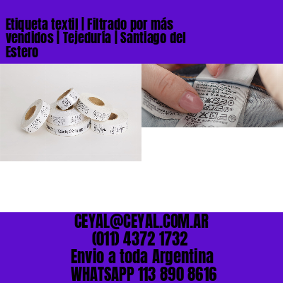 Etiqueta textil | Filtrado por más vendidos | Tejeduría | Santiago del Estero