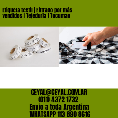 Etiqueta textil | Filtrado por más vendidos | Tejeduría | Tucuman