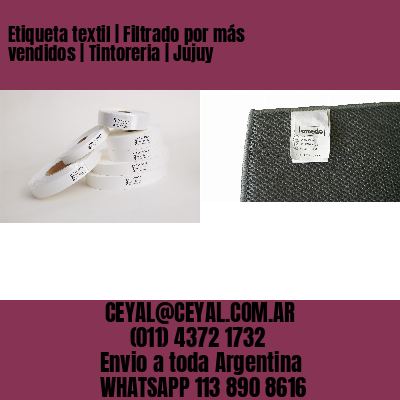 Etiqueta textil | Filtrado por más vendidos | Tintoreria | Jujuy
