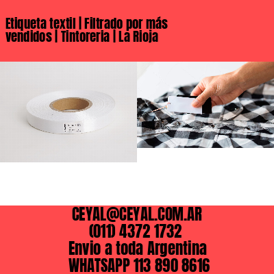Etiqueta textil | Filtrado por más vendidos | Tintoreria | La Rioja