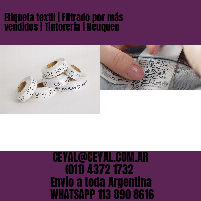 Etiqueta textil | Filtrado por más vendidos | Tintoreria | Neuquen