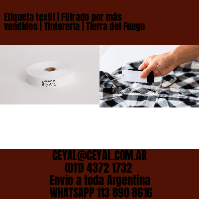 Etiqueta textil | Filtrado por más vendidos | Tintoreria | Tierra del Fuego