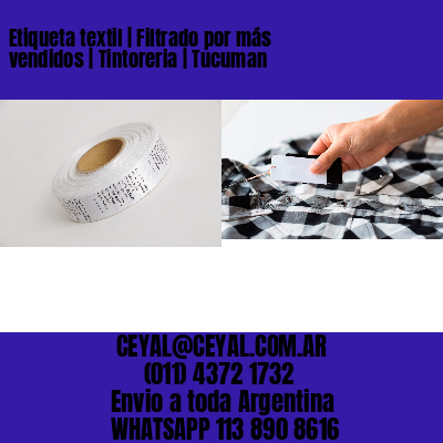Etiqueta textil | Filtrado por más vendidos | Tintoreria | Tucuman