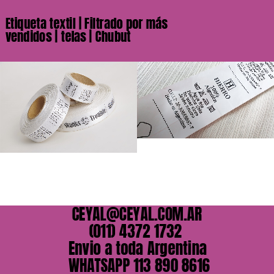 Etiqueta textil | Filtrado por más vendidos | telas | Chubut